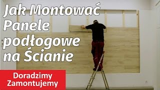 Jak Montować Panele podłogowe na Ścianie poradnik [upl. by Malva721]