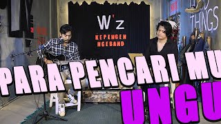 UNGU  PARA PENCARI MU live session [upl. by Let573]