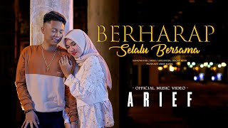 Arief  Berharap Selalu Bersama Official Music Video [upl. by Ahseinad]