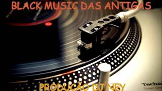 BLACK MUSIC DA ANTIGA [upl. by Oriole]