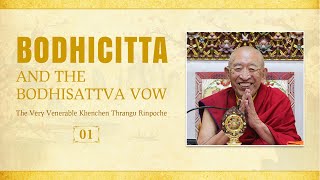 Bodhicitta and the Bodhisattva Vow  EP01  Khenchen Thrangu Rinpoche [upl. by Nellda]