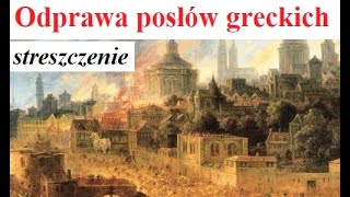 Odprawa posłów greckich  streszczenie [upl. by Dickens]