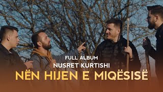 Nusret Kurtishi  Nën hijen e miqësisë Full album [upl. by Unam218]