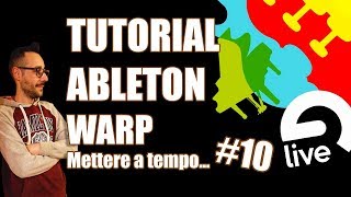 10 TUTORIAL ABLETON – WARP ITALIANO [upl. by Elita270]