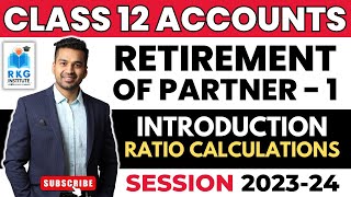 Basic Introduction with Ratio Calculations  Retirement of a Partner  1  Class 12 Accounts [upl. by Hauhsoj107]