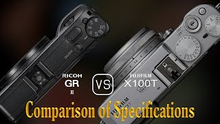 Ricoh GR III vs Fujifilm X100T A Comparison of Specifications [upl. by Baptlsta]