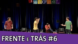 IMPROVÁVEL  FRENTE E TRÁS 6 [upl. by Aileno417]