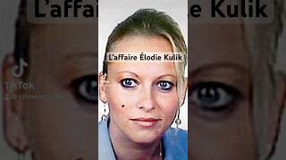 L’affaire Élodie Kulik truecrimefrance crimestories elodiekulik histoirevraie [upl. by Michiko]