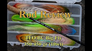 TFO BC Big Fly  Fly Rod Review [upl. by Sofer546]