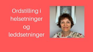 Maries video 41 Ordstilling i helsetninger og leddsetninger [upl. by Halilak]