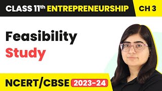 Feasibility Study  Entrepreneurial Journey  Class 11 Entrepreneurship Chapter 3 [upl. by Marks]