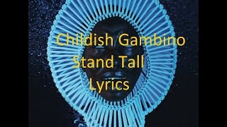 Childish Gambino  Stand Tall  Lyrics [upl. by Edvard]