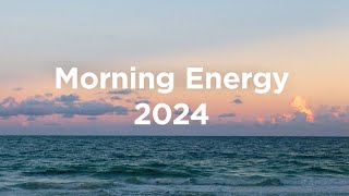 Morning Energy 2024 ☀️Chill Mix [upl. by Marie-Jeanne629]