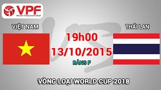 Việt Nam vs Thái Lan  Vòng loại World Cup 2018  FULL [upl. by Trebuh]