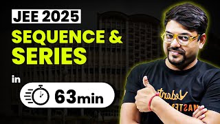 Sequence amp Series One Shot in 63 Minutes  Full Chapter Revision  JEE 2025 Maths [upl. by Oirasec]