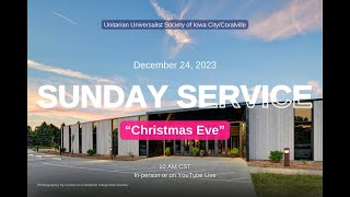 UUS Sunday Service quotChristmas Eve Morning Servicequot December 24th 2023 [upl. by Ansel774]