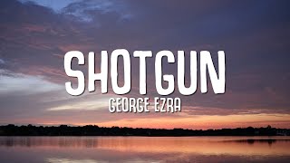 George Ezra  Shotgun Lyrics [upl. by Neela]