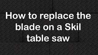 How to replace the blade on a Skil table saw [upl. by Eneles]