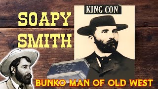 Jefferson Randolph Soapy Smith – Bunko Man of the Old Wild West [upl. by Umont]