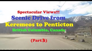 Scenic Drive from Keremeos to Penticton – Part 3 – Spectacular Views British Columbia Canada [upl. by Cordula72]