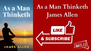 As a Man Thinketh 1903 by James Allen  FULL AUDIOBOOK [upl. by Bailar]