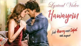 Hawayein Lyrical Video  Jab Harry Met Sejal  Full HD [upl. by Haldi]