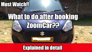 What to do after booking ZoomCar  Things to remember after ZoomCar Booking [upl. by Nodnas]