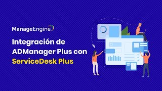 ¿Cómo integrar ADManager Plus con ServiceDesk Plus  ManageEngine LATAM [upl. by Heater495]