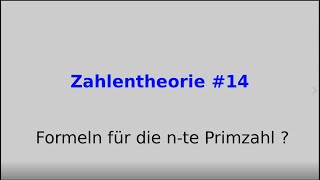 Formeln für die n te Primzahl  Zahlentheorie 14 [upl. by Ahsie]