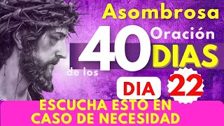 cuaresma DIA 22  ESCUCHA ESTO EN CASO DE NECESIDAD Asombrosa oracion de los 40 días 🙏 [upl. by Ocinom343]