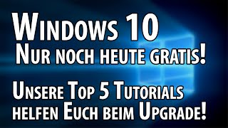 Windows 10 nur noch heute gratis Unsere Tutorials helfen Euch beim Upgrade  deutsch  german [upl. by Robenia31]