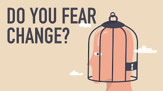 Do You Fear Change [upl. by Aremat]