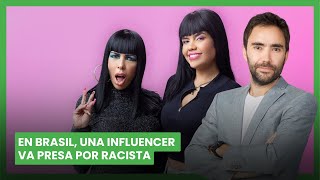 En Brasil una influencer va presa por ser racista  el editorial de Ramón Indart [upl. by Lohrman364]