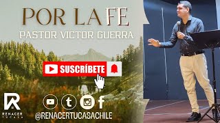 Por la fe  Pastor Victor Guerra [upl. by Charity]