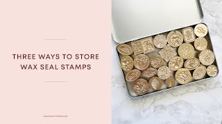 Three ways to store wax seal stamps [upl. by Nalro673]