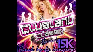 Clubland ClassixRemixed 15k 💥 90 min mix 🔥Put A Donk On It 👿 [upl. by Drona]