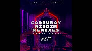 CORDUROY RIDDIM REMIXES PACK VOL3 [upl. by Lananna]