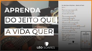 APRENDA quotDO JEITO QUE A VIDA QUERquot BENITO DI PAULA NO CAVAQUINHO  AULA DE CAVACO COM LÉO SOARES [upl. by Aneet]