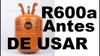 R600a ¿Como trabajar con r600 ¿Aceite Capilar Presiones TODO LO QUE DEBE SABER [upl. by Cherry856]