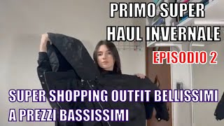 PRIMO HAUL INVERNALE Ep2  MEGA SHOPPING  Acquisti bellissimi con PREZZI BASSISSIMI [upl. by Ping]