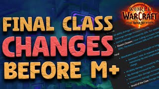 The FINAL Class Changes Before M amp Mythic Raid  Analysis  The War Within [upl. by Deppy]