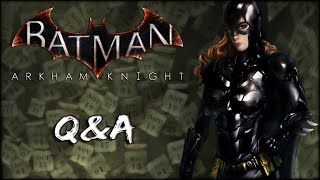 Batman Arkham Knight Batgirl Release Date Character Deaths QampA [upl. by Kumler]