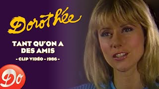 Dorothée  Tant quon a des amis  CLIP OFFICIEL  1986 [upl. by Norrie]