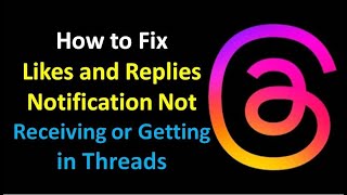 How to Fix Likes and Replies Notification Not Receiving or Getting in Threads [upl. by Luht]