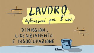 Dimissioni Licenziamento e Disoccupazione  Lavoro istruzioni per luso [upl. by Close52]