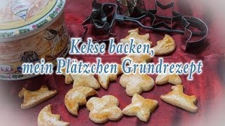 Kekse backen Mein Plätzchen Grundrezept [upl. by Gladys]