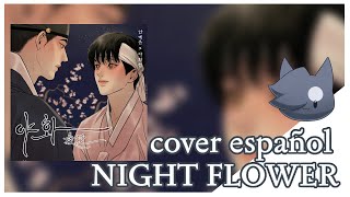 Yuun  NIGHT FLOWER Painter Of The Night OST Cover Español [upl. by Yroj]