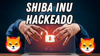 🚨 Shiba Inu HACKEADO 🤑 Shiba Inu Criptomoneda 🚀 Noticias Shiba Inu Hoy Español [upl. by Brighton]