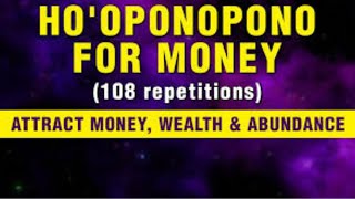 HOOPONOPONO PRAYER 108 TIMES TO ATTRACT MONEY AND LOVE [upl. by Publius565]