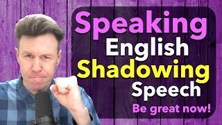 SHADOWING English SPEECH [upl. by Vatsug]